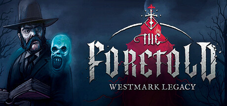 Игра The Foretold: Westmark Legacy