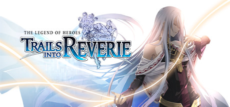 Игра The Legend of Heroes: Trails into Reverie