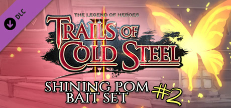 Игра The Legend of Heroes: Trails of Cold Steel II - Shining Pom Bait Set 2