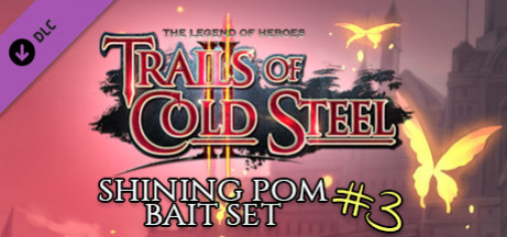 Игра The Legend of Heroes: Trails of Cold Steel II - Shining Pom Bait Set 3