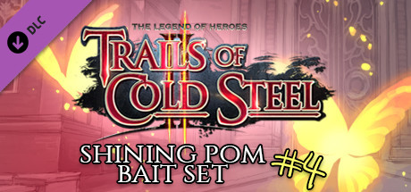 Игра The Legend of Heroes: Trails of Cold Steel II - Shining Pom Bait Set 4