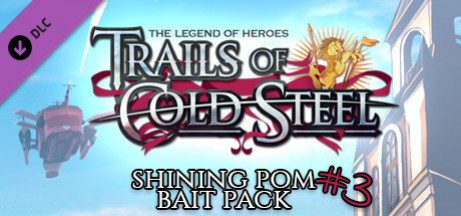 Игра The Legend of Heroes: Trails of Cold Steel - Shining Pom Bait Pack 3