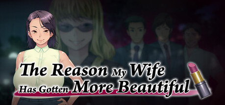 Игра The Reason My Wife Has Gotten More Beautiful