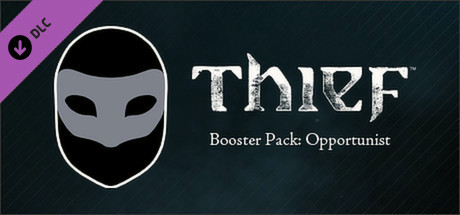 Игра THIEF DLC: Booster Pack - Opportunist
