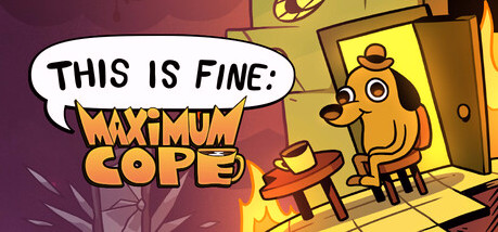 Купить игру This Is Fine: Maximum Cope