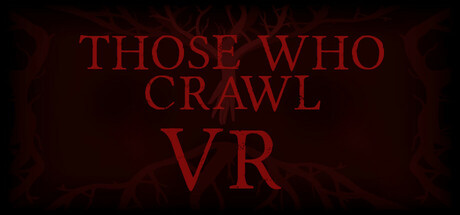 Игра Those Who Crawl VR