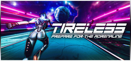 Игра TIRELESS: Prepare For The Adrenaline