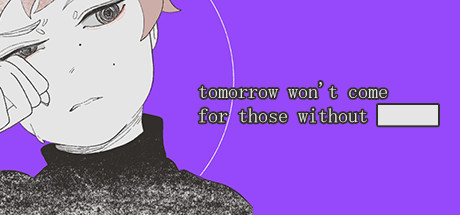 Игра tomorrow won't come for those without ██████