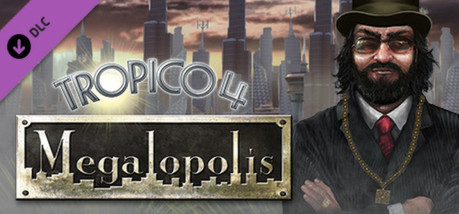 Игра Tropico 4: Megalopolis DLC