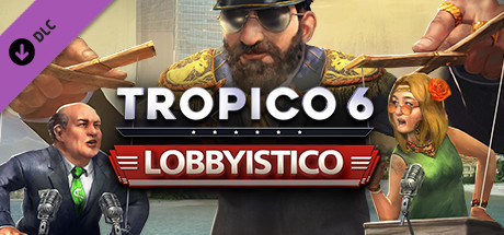 Игра Tropico 6 - Lobbyistico