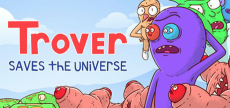 Игра Trover Saves the Universe