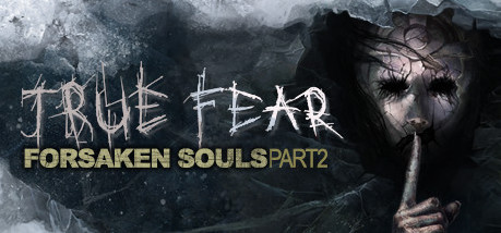 Игра True Fear: Forsaken Souls Part 2