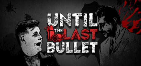 Игра Until The Last Bullet