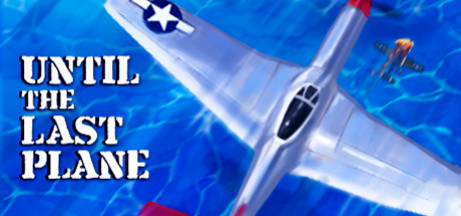Игра Until the Last Plane