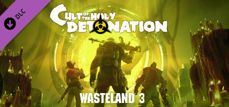 Игра Wasteland 3: Cult of the Holy Detonation