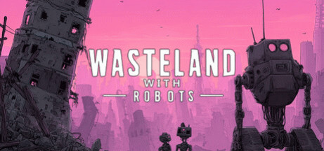 Игра Wasteland with Robots