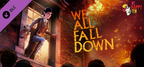 Игра We Happy Few - We All Fall Down