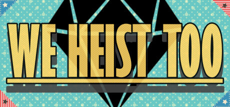 Игра We Heist Too