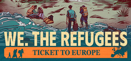 Игра We. The Refugees: Ticket to Europe