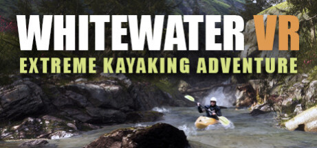 Игра Whitewater VR: Extreme Kayaking Adventure