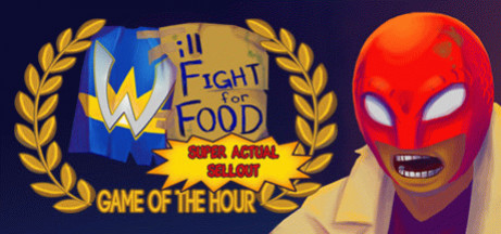 Игра Will Fight for Food: Super Actual Sellout: Game of the Hour