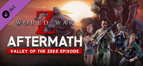 Игра World War Z: Aftermath - Valley of the Zeke Episode