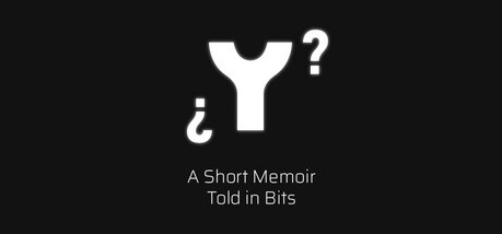 Игра ¿ Y ? A Short Memoir Told in Bits