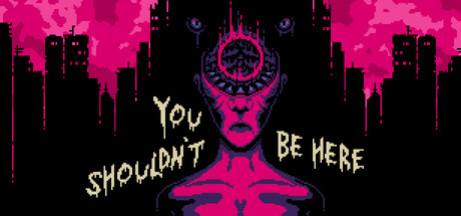 Игра You Shouldn't Be Here
