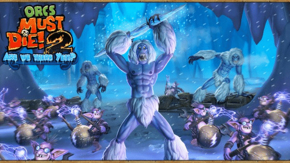 Игра Orcs Must Die! 2 - Are We There Yeti?, скриншот