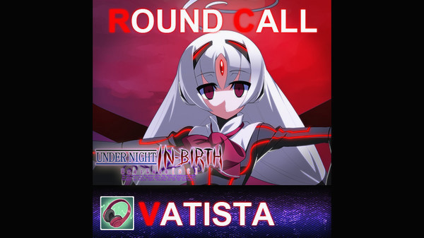 Игра UNDER NIGHT IN-BIRTH ExeLate[st] - Round Call Voice Vatista, скриншот