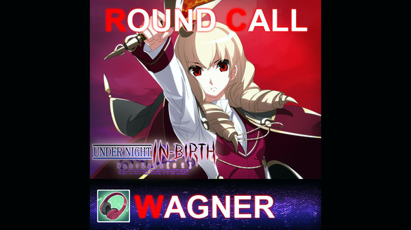 Игра UNDER NIGHT IN-BIRTH ExeLate[st] - Round Call Voice Wagner, скриншот