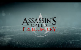 Превью трейлера игры Assassin's Creed Freedom Cry