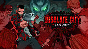 Превью трейлера игры Desolate City: Last Show