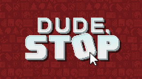 Превью трейлера игры Dude, Stop