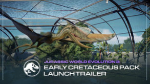 Превью трейлера игры Jurassic World Evolution 2: Early Cretaceous Pack