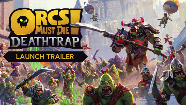 Превью трейлера игры Orcs Must Die! Deathtrap