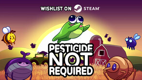 Превью трейлера игры Pesticide Not Required