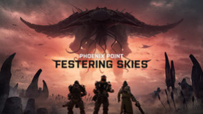 Превью трейлера игры Phoenix Point - Festering Skies DLC