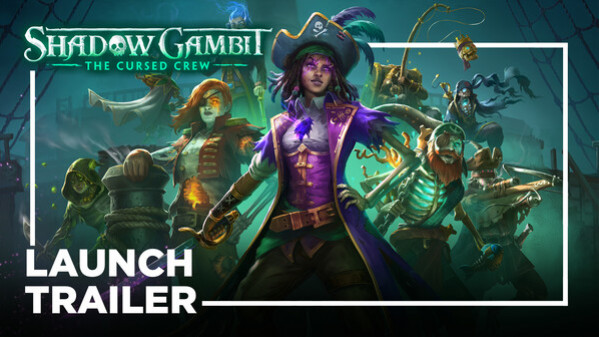 Превью трейлера игры Shadow Gambit: The Cursed Crew