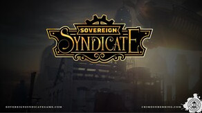 Превью трейлера игры Sovereign Syndicate