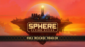 Превью трейлера игры Sphere - Flying Cities
