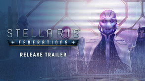 Превью трейлера игры Stellaris: Federations