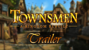 Превью трейлера игры Townsmen - A Kingdom Rebuilt