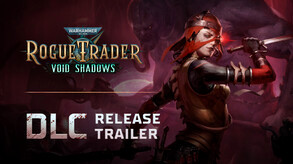 Превью трейлера игры Warhammer 40,000: Rogue Trader - Void Shadows
