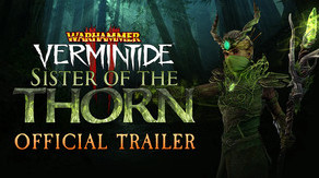 Превью трейлера игры Warhammer: Vermintide 2 - Sister of the Thorn